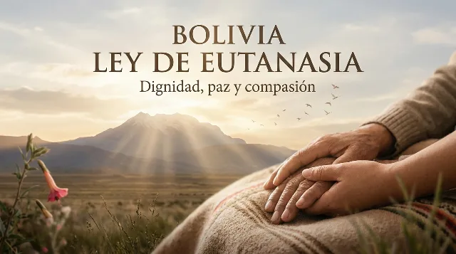 Bolivia avanza hacia la legalización de la eutanasia: proyecto de ley de muerte digna en la Asamblea Legislativa 2025‑2026